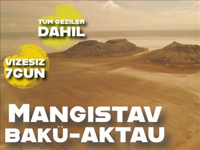 Aktau - Çöl Safarisi - Bakü Turu